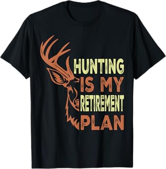 funny retirement gifts for men Hunting is my retirement plan T-Shirt