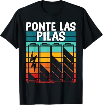 Ponte Las Pilas Funny Spanish Espanol Chistosa Mexico T-Shirt