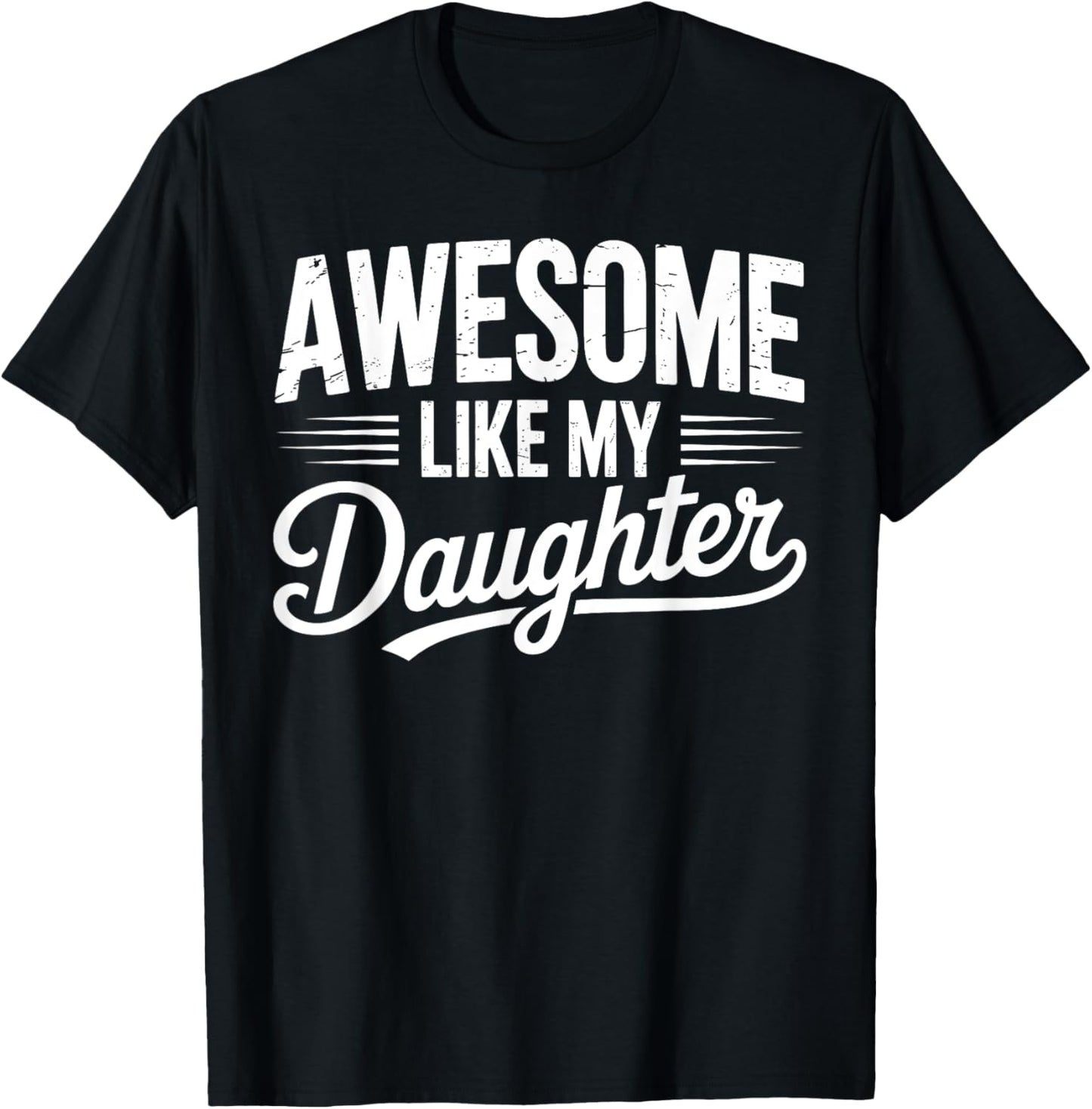 Awesome Like My Daughter Vintage Men Funny Fathers Day Dad T-Shirt