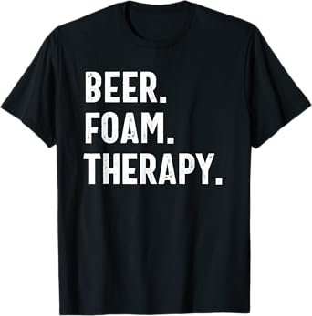 Beer Foam Therapy โ Funny Bar Culture Humor T-Shirt