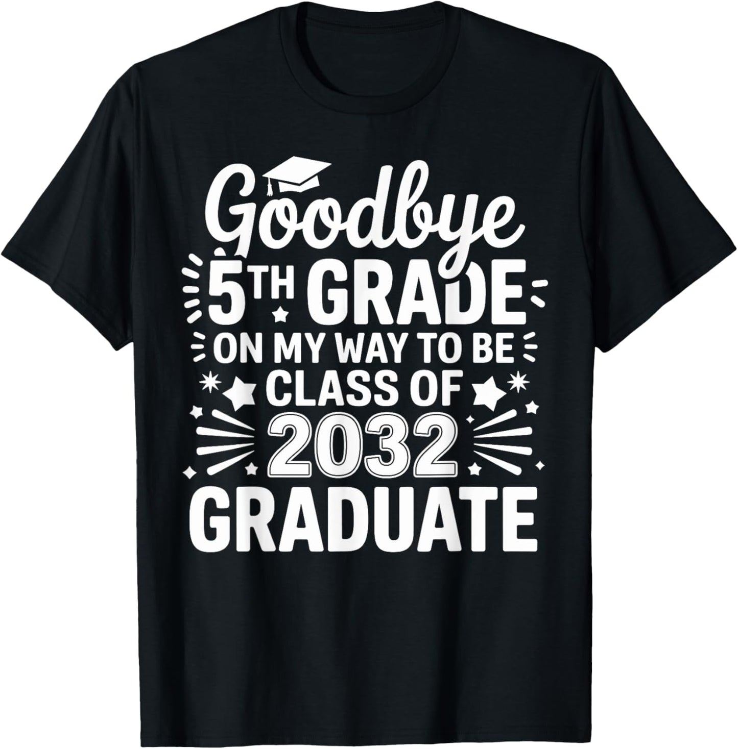 Goodbye 5th Grade Class Of 2032 Graduate 5th Grade Kids T-Shirt