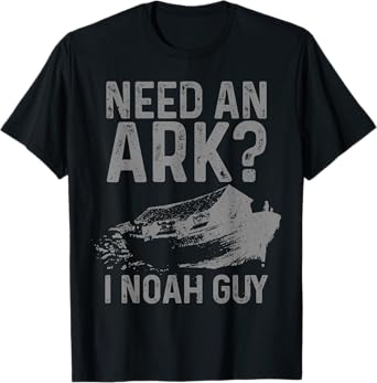 Need An Ark I Noah Guy Funny Christian Pastor Bible Jesus T-Shirt