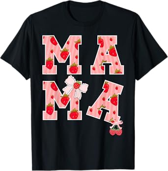 Mama Strawberry First Birthday Party Funny Mom Strawberry T-Shirt