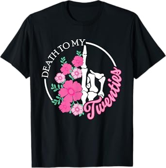Death To My Twenties Funny R.I.P 20s, 30th Birthday Skeleton T-Shirt