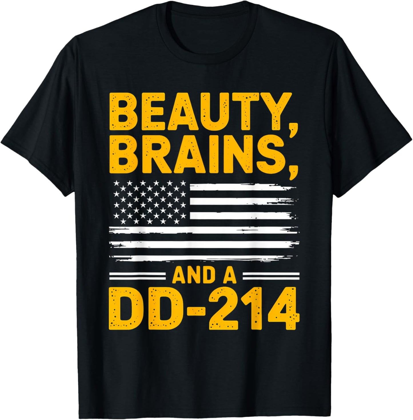 Beauty Brains And A Dd-214 T-shirt