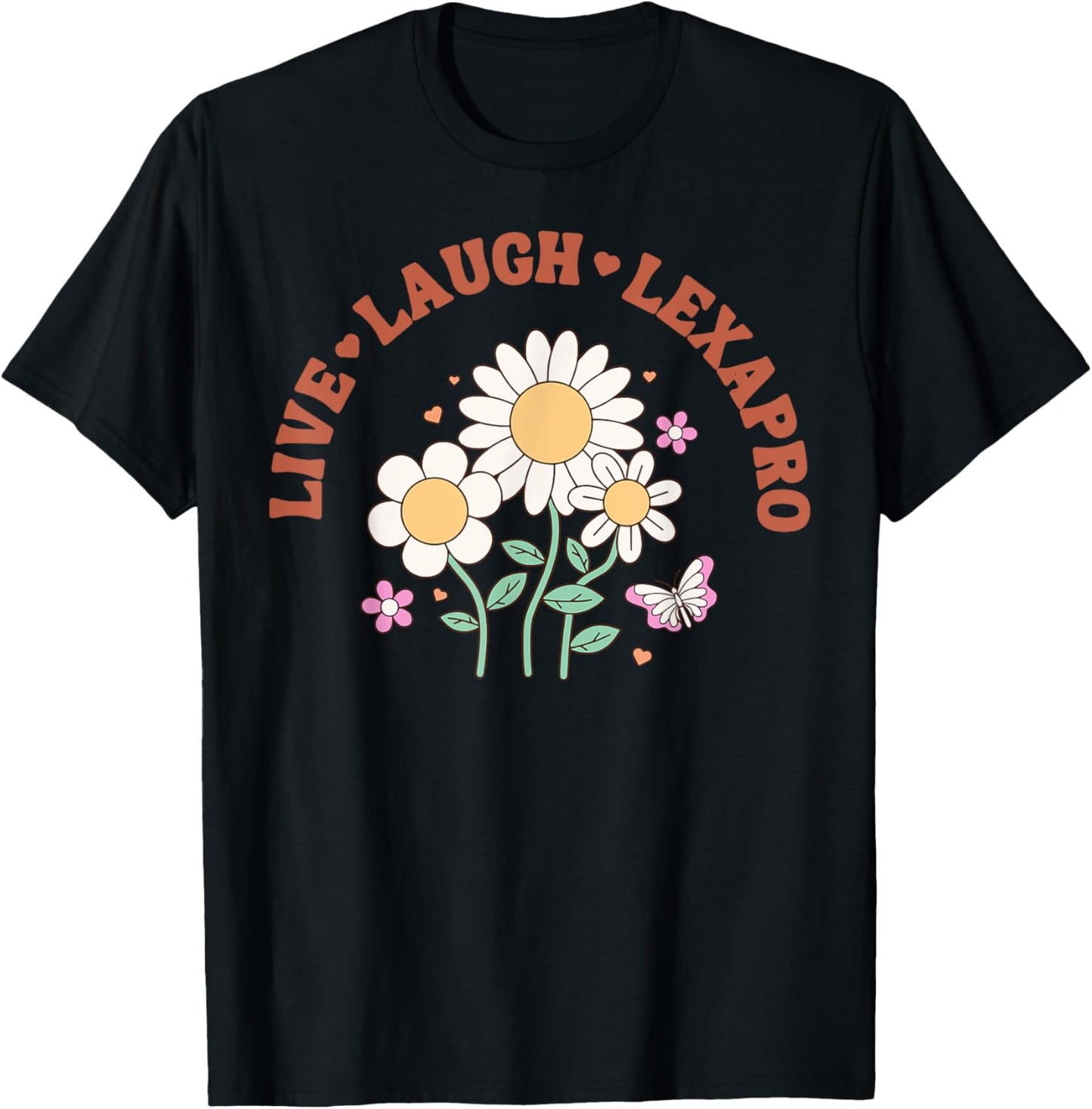 Retro Daisy Flower Live Laugh Lexapro Mental Health Psych T-Shirt
