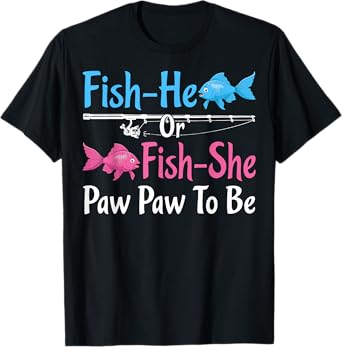 Fish-He Or Fish-She Paw Paw To Be Gender Reveal Baby Shower T-Shirt