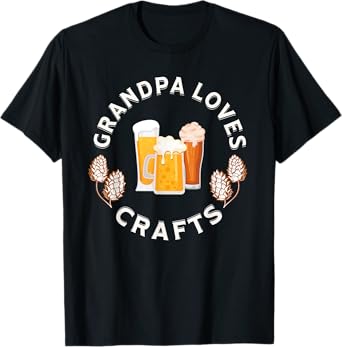 Grandpa Loves Craft Beer funny tee for fathers T-Shirt