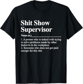 Shit Show Supervisor Funny Coworker Boss Manager Sarcastic T-Shirt