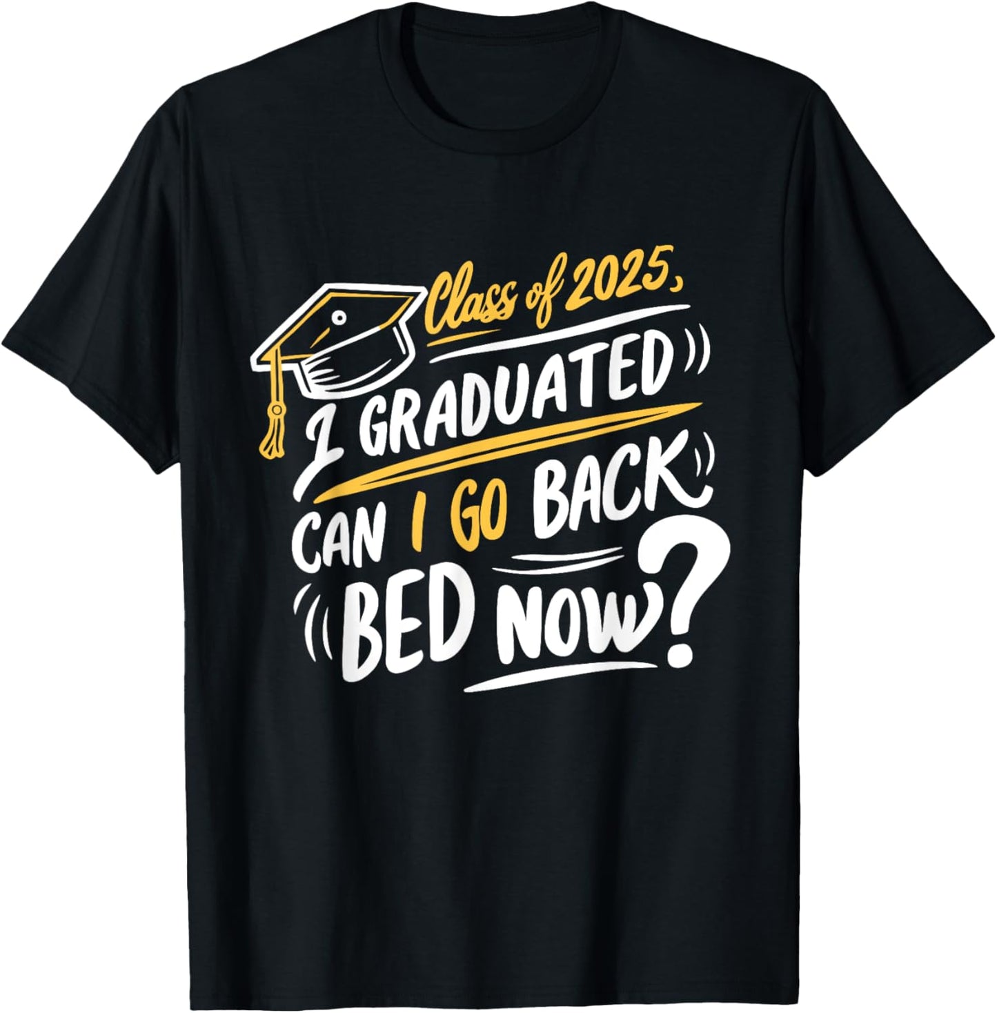 Retro Class Of 2025 I Graduated Can I Go Back To Bed Now T-Shirt