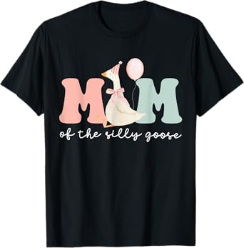 Mom Of The Silly Goose Silly Goose Birthday Matching Family T-Shirt