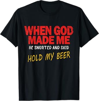 God Made Me Funny – “Hold My Beer” Moment T-Shirt