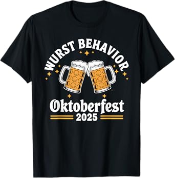 Fun Sausage Beer Wurst Behavior Oktoberfest 2025 T-Shirt