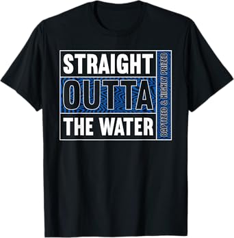Straight Outta Water Shirt Baptism Shirt Christian Baptism T-Shirt