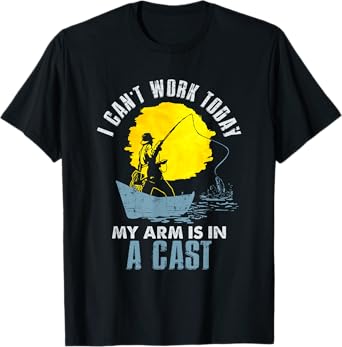 Funny I Can't Work Today My Arm Is in a Cast T Shirt - Laugh T-Shirt