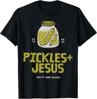 Pickles Jesus Salty And Saved T-Shirt