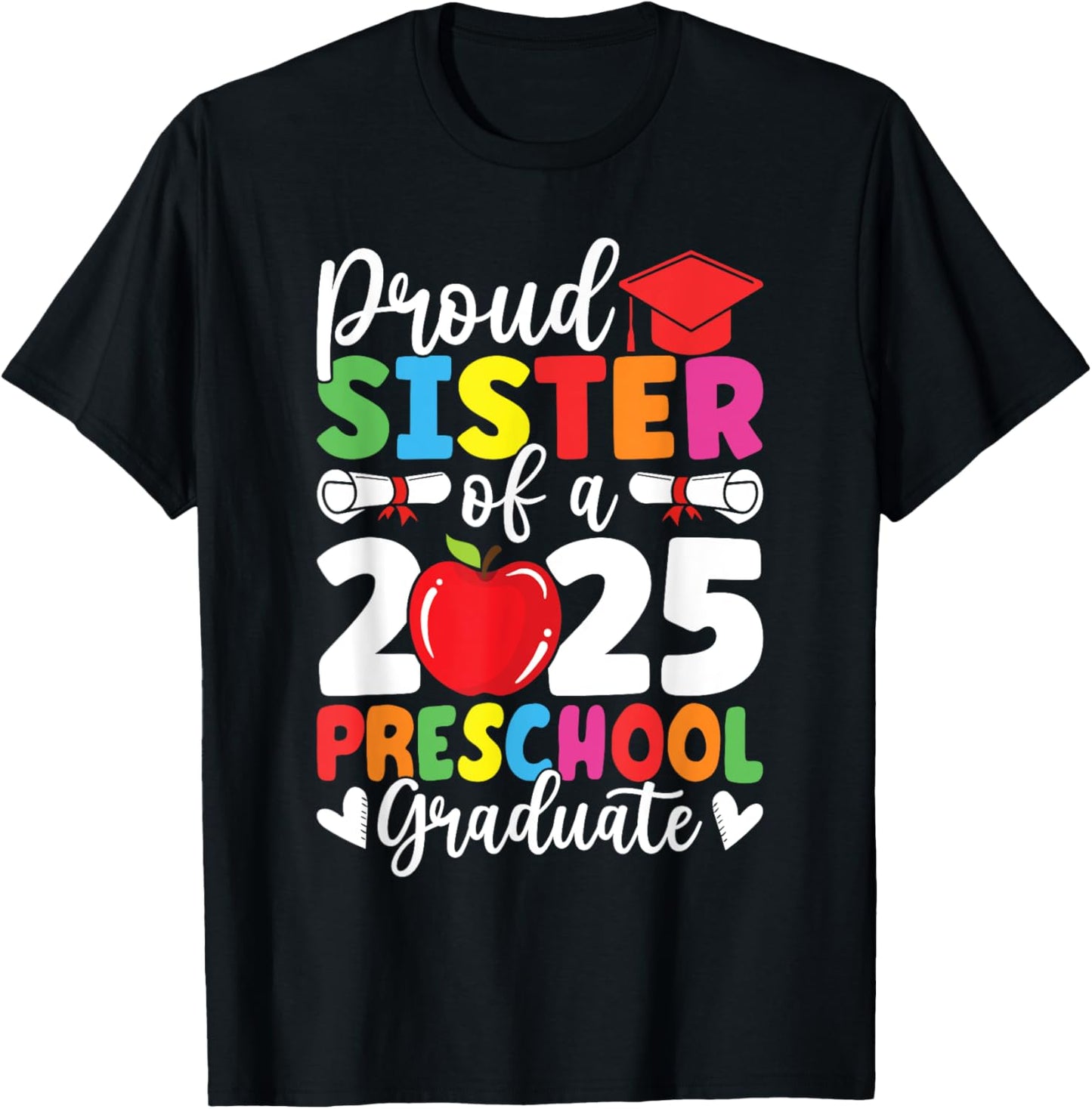 Proud Sister Class of 2025 Preschool Graduate Graduation T-Shirt