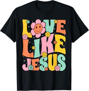 Groovy Love Like Jesus Religious God, Girls Women Christian T-Shirt