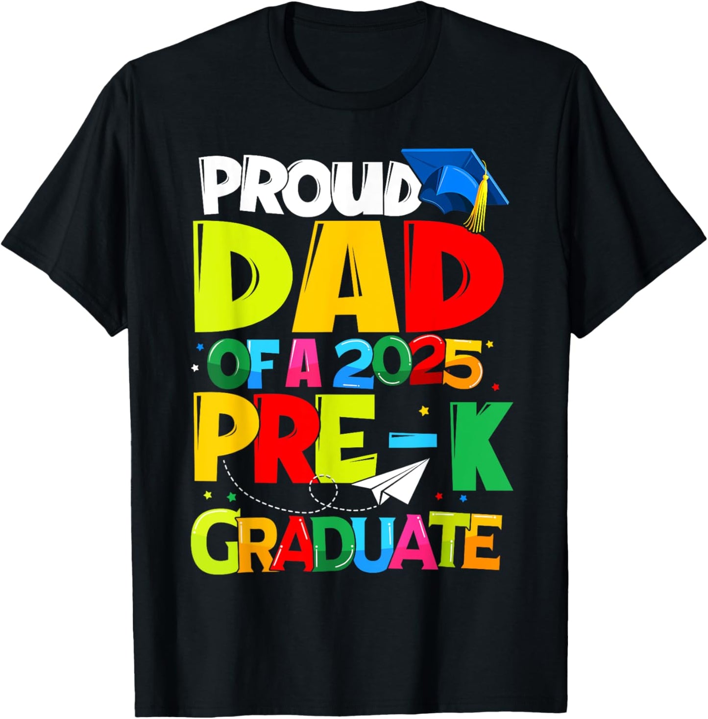 Proud Dad Of A Class Of 2025 Pre-K Graduate Graduation T-Shirt