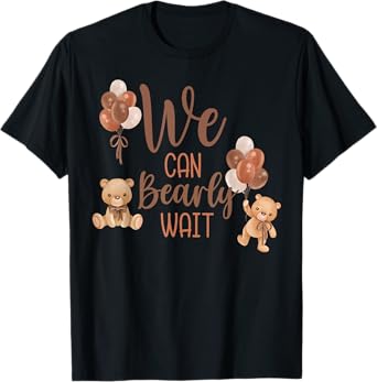 We Can Bearly Wait Bear Gender Neutral Boy Baby Shower T-Shirt
