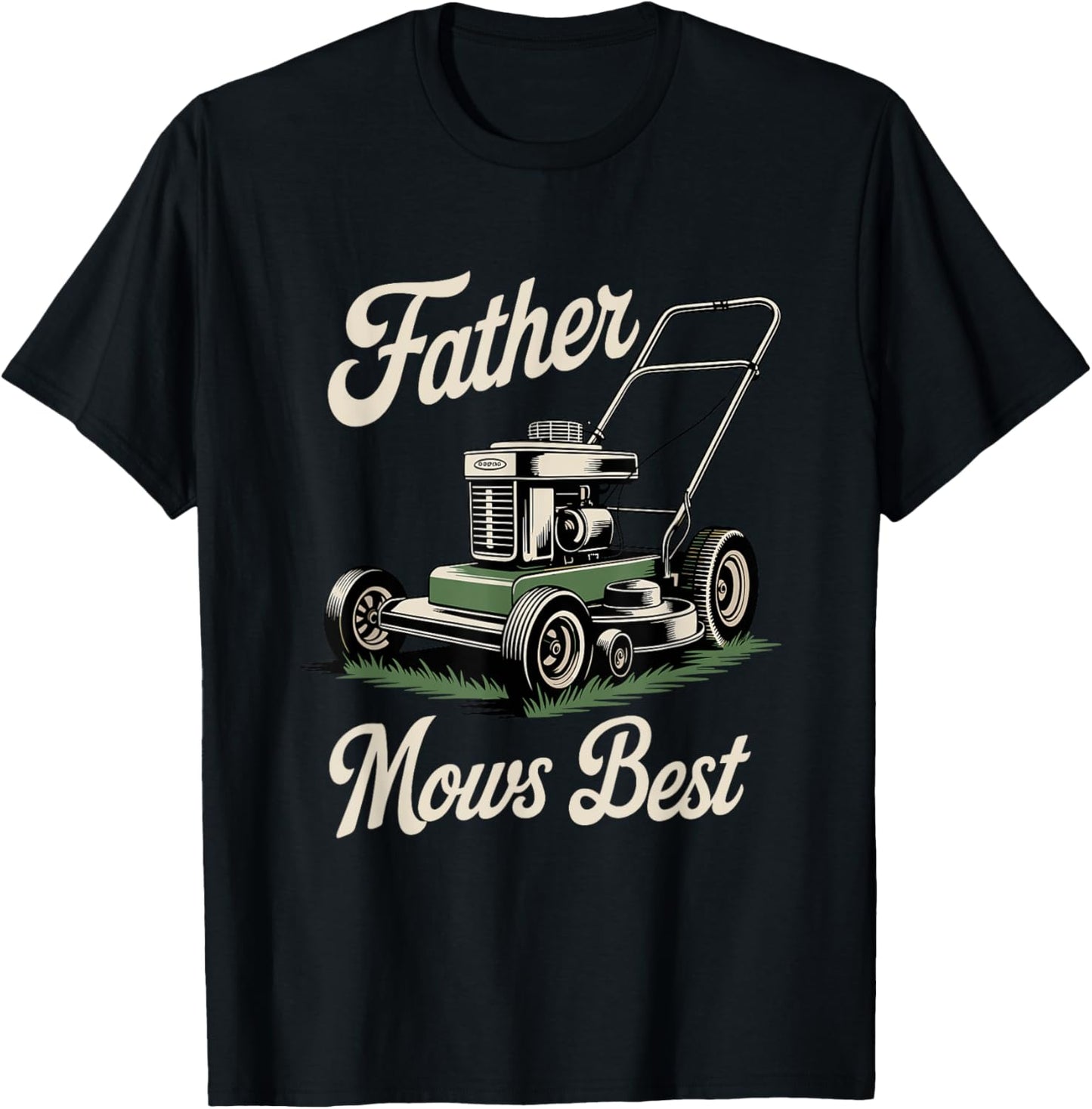 Father Mows Best Shirt – Funny Lawn Mowing Dad Joke T-Shirt