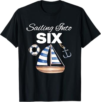 Sailing Into Six Birthday Cute Nautical Fifth 6th Birthday T-Shirt