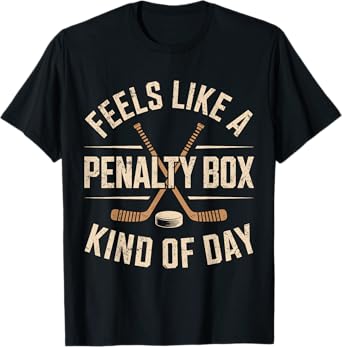 Feels Like A Penalty Box Kind Of Day T-Shirt