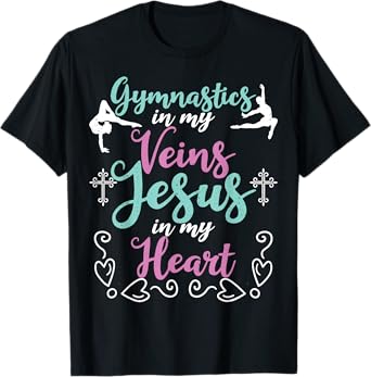 Gymnastics In My Veins Jesus In My Heart Christian Gymnasts T-Shirt