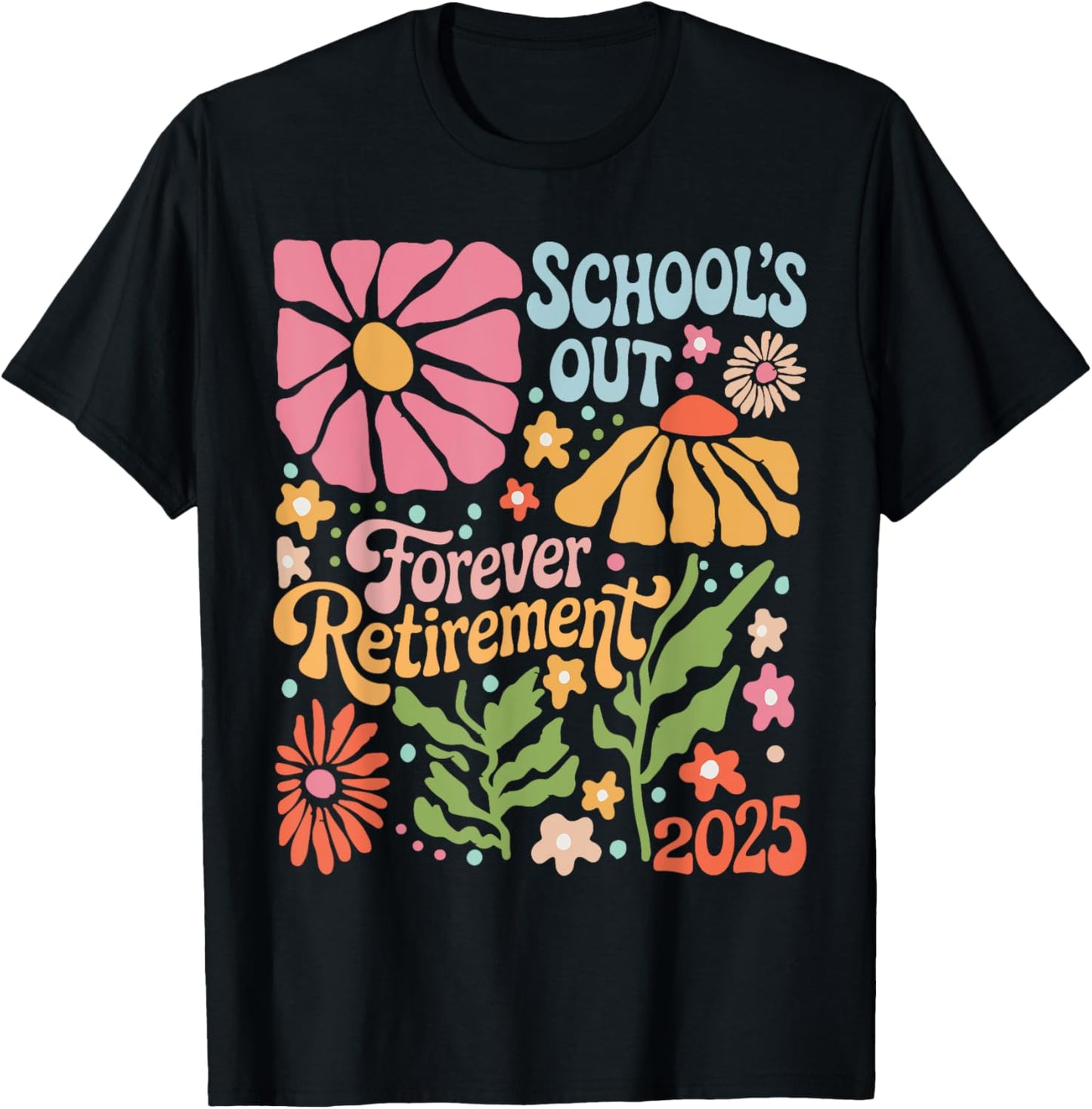 Schools Out Forever Retirement 2025 Retired Teacher Summer T-Shirt
