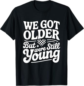 We Got Older But Were Still Young Emo It Was never A Phase T-Shirt