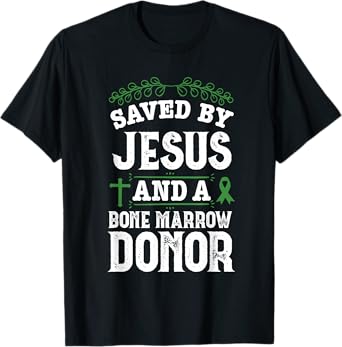 Bone Marrow Transplant Organ Donor Survivor Jesus Recovery T-Shirt