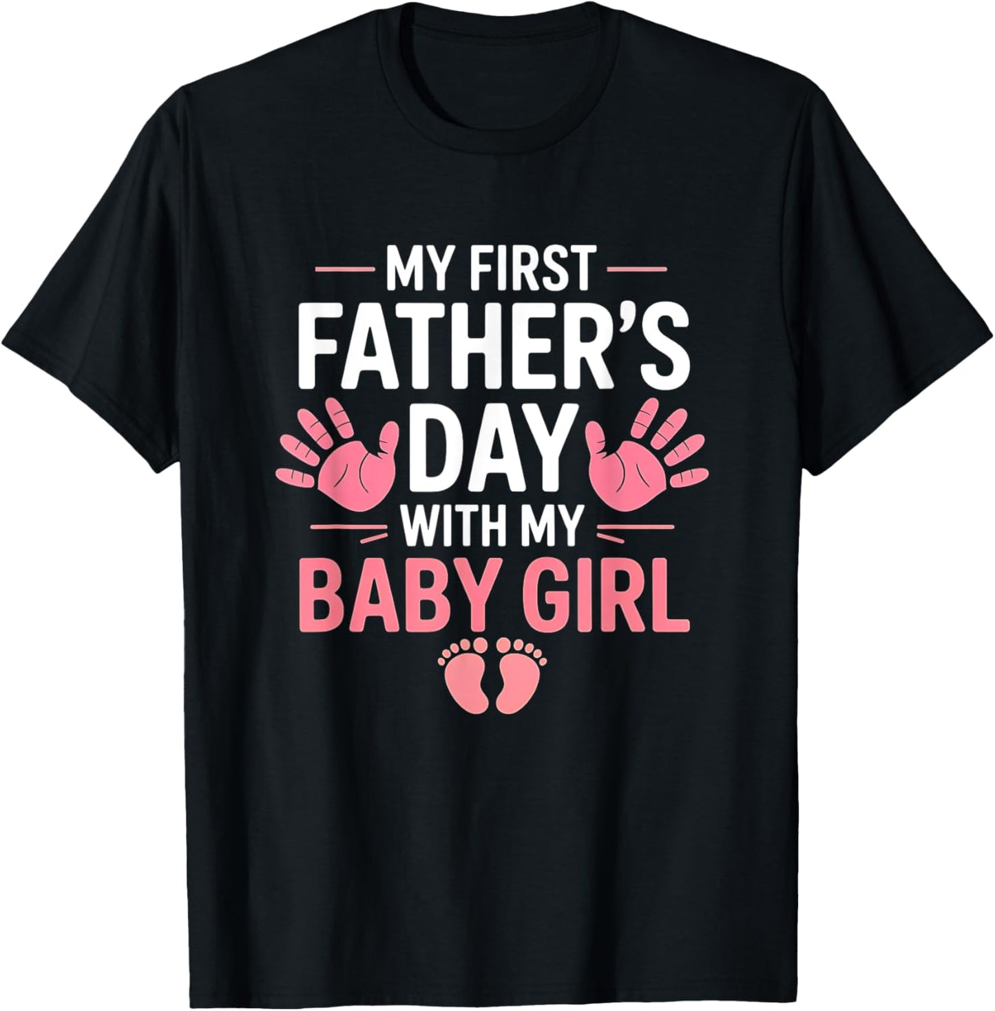 My First Father's Day Baby Girl First Time Dad T-Shirt
