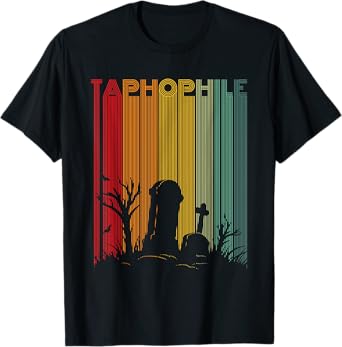 Taphophilia Quote for a Taphophile T-Shirt