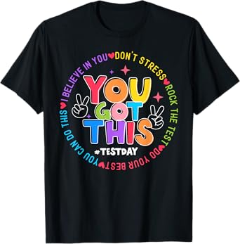 Test Day Rock The Test Teacher Testing Day You Got This T-Shirt