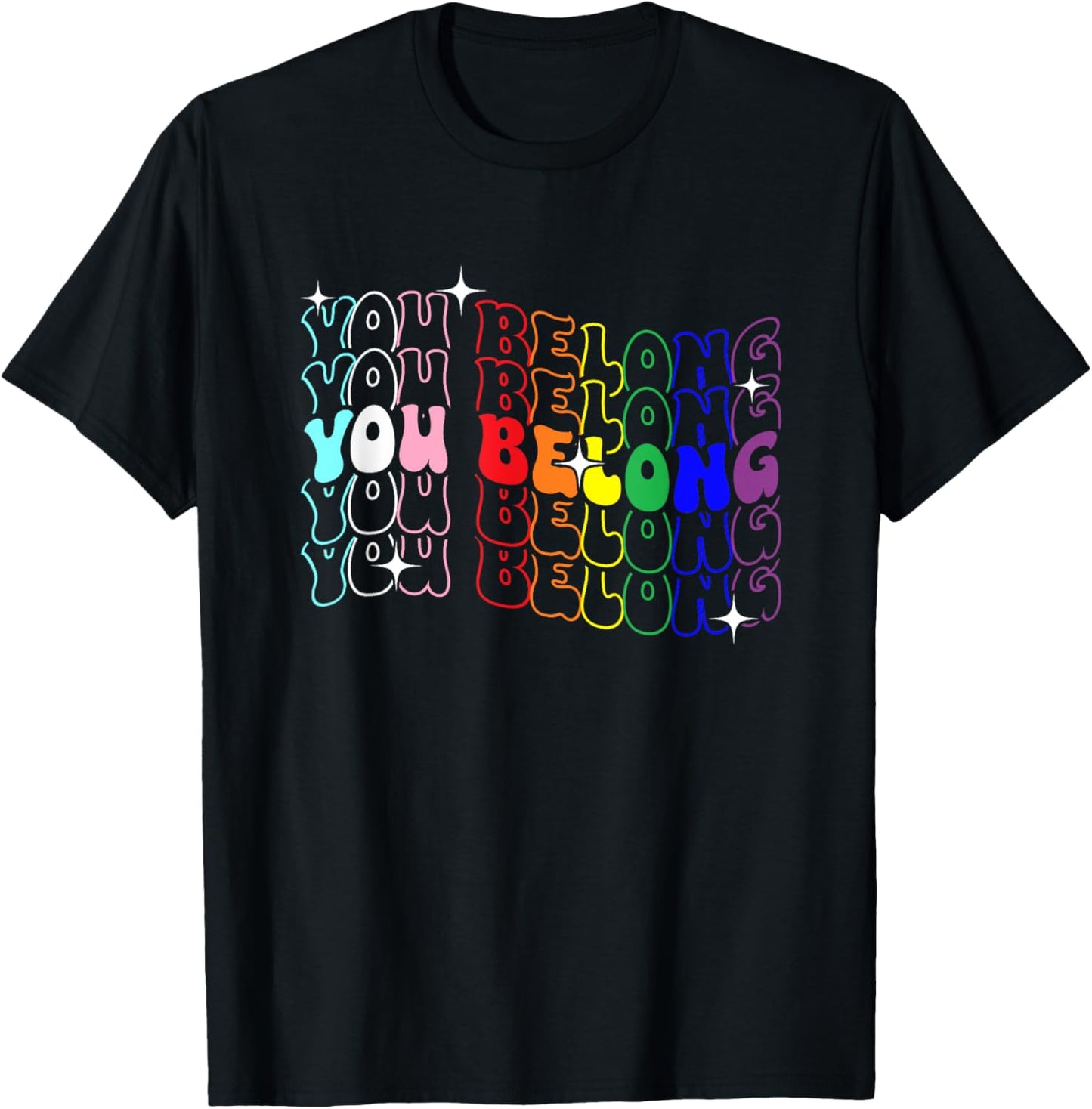 Groovy You Belong Gay Pride LGBT Support Transgender LGBTQ T-Shirt