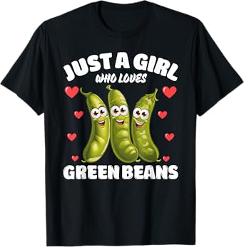 Just A Girl Who Loves Green Beans, Green Bean Lover T-Shirt
