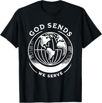 God Sends We Serve Christian Missionary Missions Trip T-Shirt