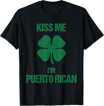 Kiss Me I'm Puerto Rican Shirt St Patricks Day Drinking Rico T-Shirt
