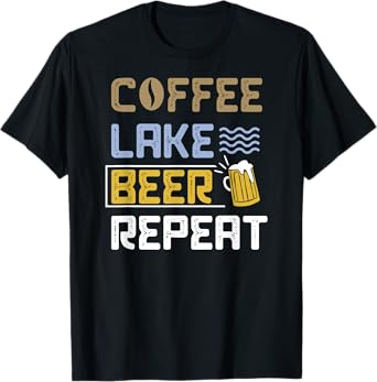 Fun Coffee Beer Lake Repeat Vacation Lake Gift Idea T-Shirt