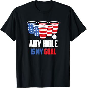 USA Flag Beer Pong Game 4th of July Beer any hole is my goal T-Shirt