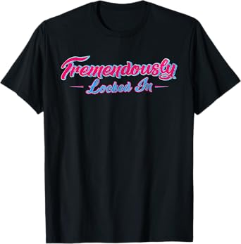 Tremendously Locked In T-Shirt