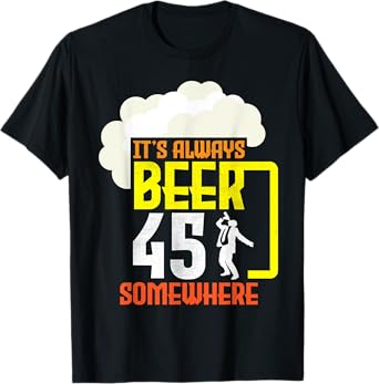 Suit Guy It's Always Beer 45 Years Old Somewhere Party Vibes T-Shirt