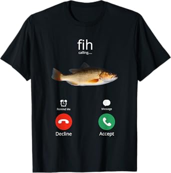 Fih Calling Remind me Message Decline Accept Phone Call Fish T-Shirt