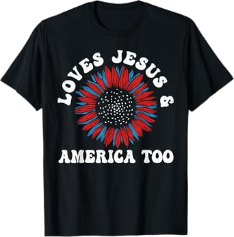 Loves Jesus and America Too US Flag God Christian T-Shirt