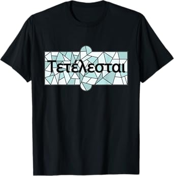 Tetelestai Christian Bible Quote Faith Jesus T-Shirt