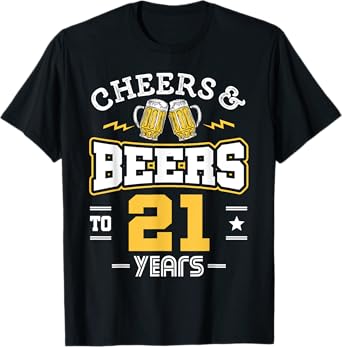 21st Birthday Cheers And Beers to 21 Years Funny Gift T-Shirt