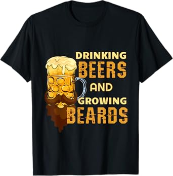Funny Beard, Drinking Beers And Growing Beards T-Shirt