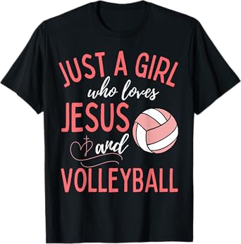 Just A Girl Who Loves Jesus and Volleyball Christian T-Shirt