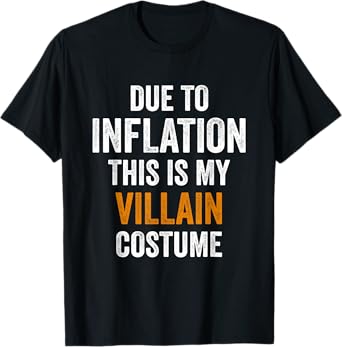 Due To Inflation This Is My Villain Costume Halloween T-Shirt