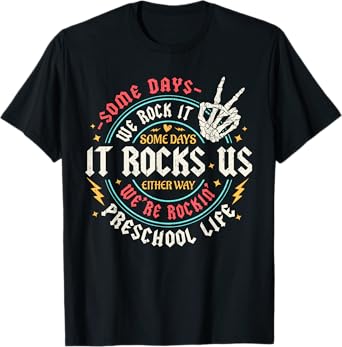 Some Days We Rock It Preschool Life Teachers Back To School T-Shirt